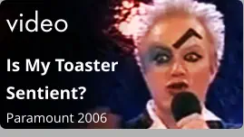 video Is My Toaster Sentient?  Paramount 2006