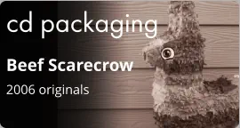 cd packaging Beef Scarecrow 2006 originals
