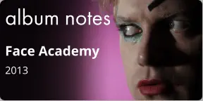 album notes Face Academy 2013