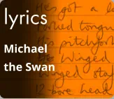 lyrics Michael the Swan