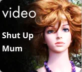 video Shut Up  Mum