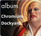 album Chromium Dockyard