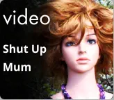 video Shut Up  Mum
