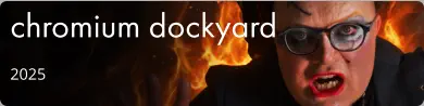 chromium dockyard 2025