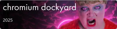 chromium dockyard 2025