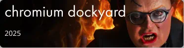 chromium dockyard 2025