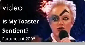 video Is My Toaster Sentient?  Paramount 2006
