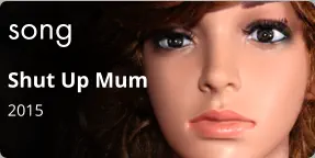 song Shut Up Mum 2015