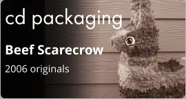 cd packaging Beef Scarecrow 2006 originals