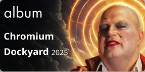 album Chromium  Dockyard 2025