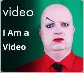 video I Am a Video