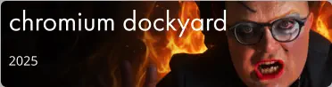chromium dockyard 2025