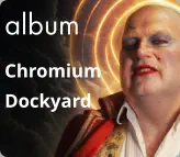 album Chromium Dockyard