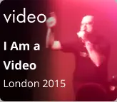 video I Am a  Video London 2015