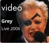 video Grey Live 2006