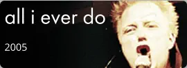 all i ever do 2005