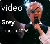 video Grey London 2006