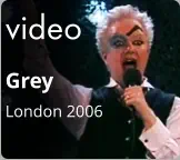 video Grey London 2006