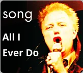 song All I  Ever Do