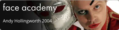face academy Andy Hollingworth 2004
