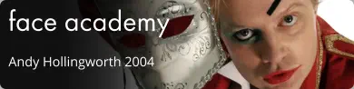 face academy Andy Hollingworth 2004
