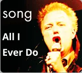 song All I  Ever Do