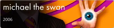 michael the swan 2006