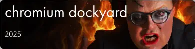 chromium dockyard 2025