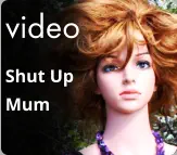 video Shut Up  Mum
