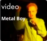 video Metal Boy