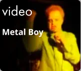 video Metal Boy