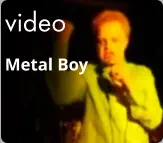 video Metal Boy