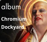 album Chromium Dockyard