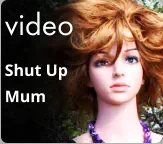 video Shut Up  Mum