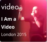 video I Am a  Video London 2015