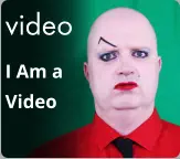 video I Am a Video