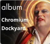 album Chromium Dockyard