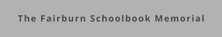 The Fairburn Schoolbook Memorial