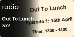 radio Out To Lunch 2006