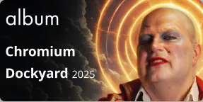 album Chromium  Dockyard 2025