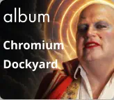 album Chromium Dockyard