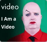 video I Am a Video
