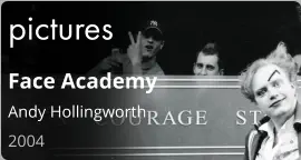 pictures Face Academy Andy Hollingworth  2004