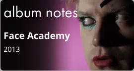 album notes Face Academy 2013