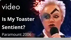 video Is My Toaster Sentient?  Paramount 2006