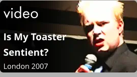 video Is My Toaster Sentient?  London 2007