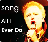 song All I  Ever Do