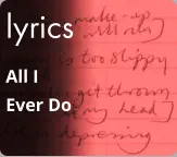 lyrics All I Ever Do