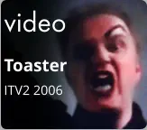 video Toaster ITV2 2006
