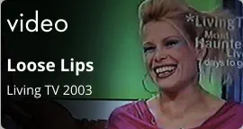 video Loose Lips Living TV 2003